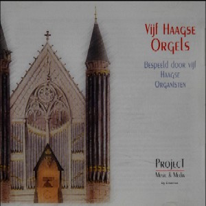 VIJF HAAGSE ORGELS BESPEELD DOOR HAAGSE ORGANISTEN; 1999